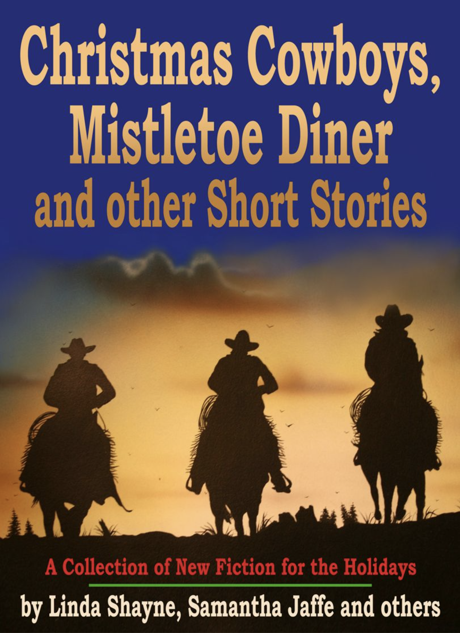 Christmas Cowboys, Mistletoe Diner and other Short Stories